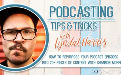 How to repurpose your podcast episodes into 20+ pieces of content | Episode 8