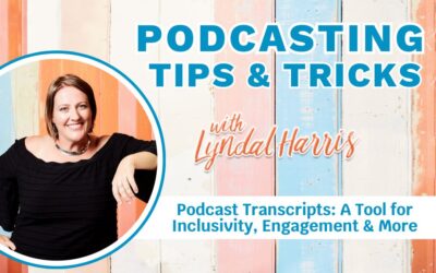 Podcast Transcripts – A Tool for Inclusivity, Engagement & More | Episode 32